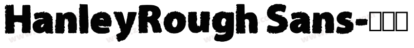 HanleyRough Sans字体转换 HanleyRough Sans字体转换